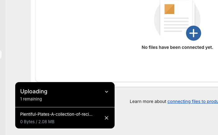 Connected Files area with drag-and-drop, Upload Files, and Select Files options to add a file